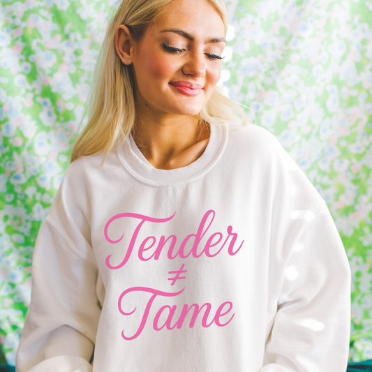Tender Not Tame Sweatshirt (Pink Font) – Women’s Cozy Crewneck (Unisex)